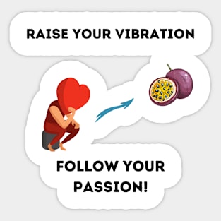 Follow your passion Sticker